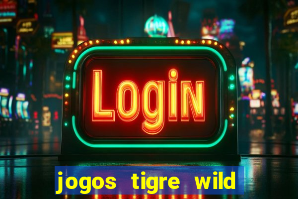 jogos tigre wild fortune tiger